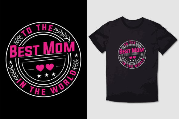 Best Mom Graphics for T-Shirt Designs