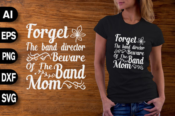 Beware of the Band Mom: Bold Graphics for T-Shirt Designs