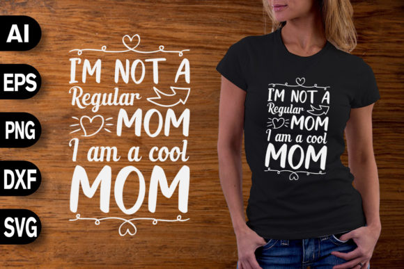 Cool Mom Graphics for T-Shirt Designs