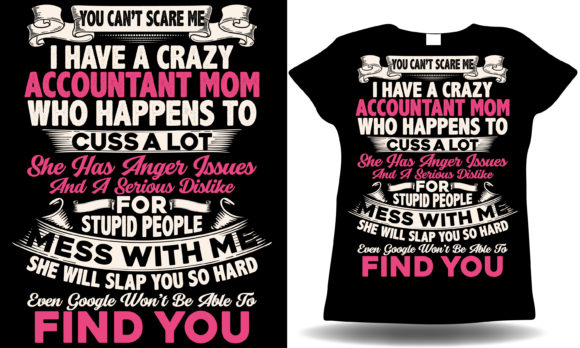 Crazy Accountant Mom T-shirt Graphics