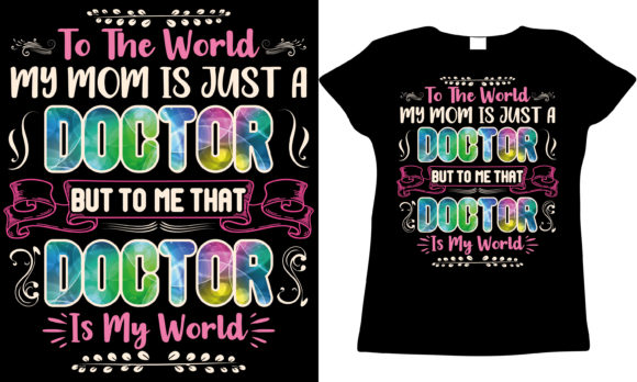 Doctor Mom T-Shirt Graphics & Designs