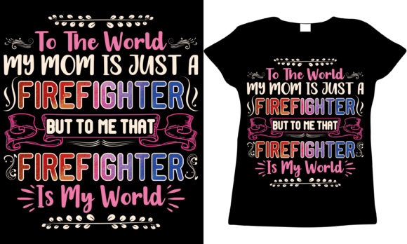 Firefighter Mom Graphics: T-Shirt Designs Review