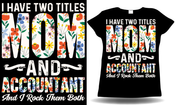 Mom Accountant T-shirt Graphics for Unique T-Shirt Designs