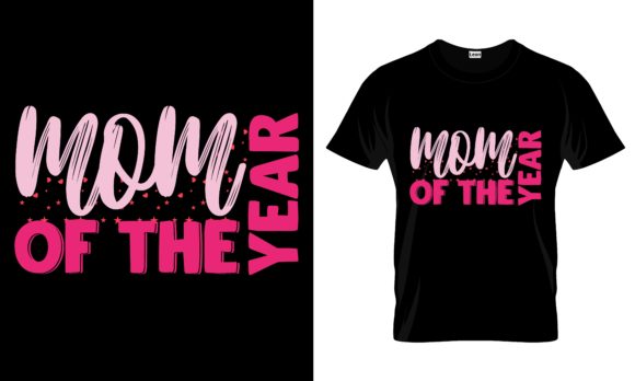 Mom of the Year Mothers Day T-shirt Graphics and Print Templates