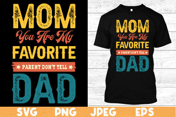 Mom You Are My Favorite Parent Graphics & Print Templates