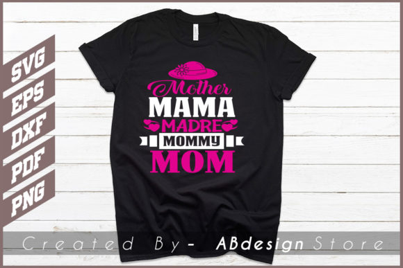 Mother Mama Madre Mom Graphics & Print Templates