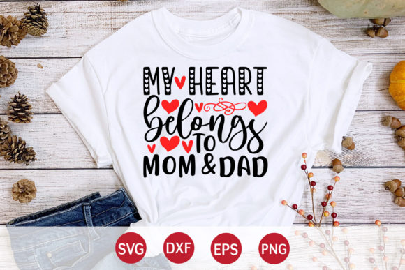 My Heart Belongs to Mom Dad Graphics & T-Shirt Designs