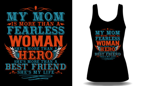 My Mom is More Than a Fearless Woman Graphics for T-Shirt Designs