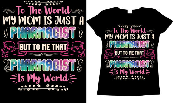 Pharmacist Mom Graphics & T-Shirt Designs