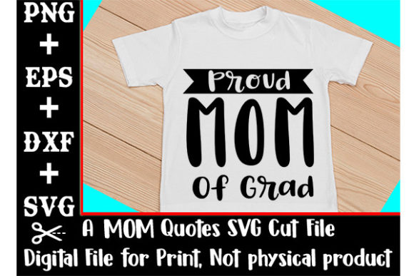 Proud Mom of Grad Graphics for T-Shirt Designs