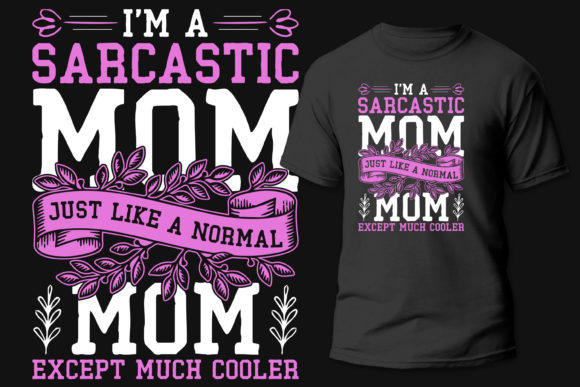 Sarcastic Mom Graphics for T-Shirt Designs