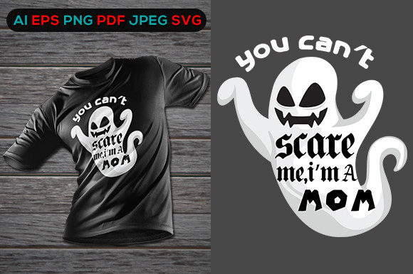 You Can't Scare Me Mom Graphics & Print Templates